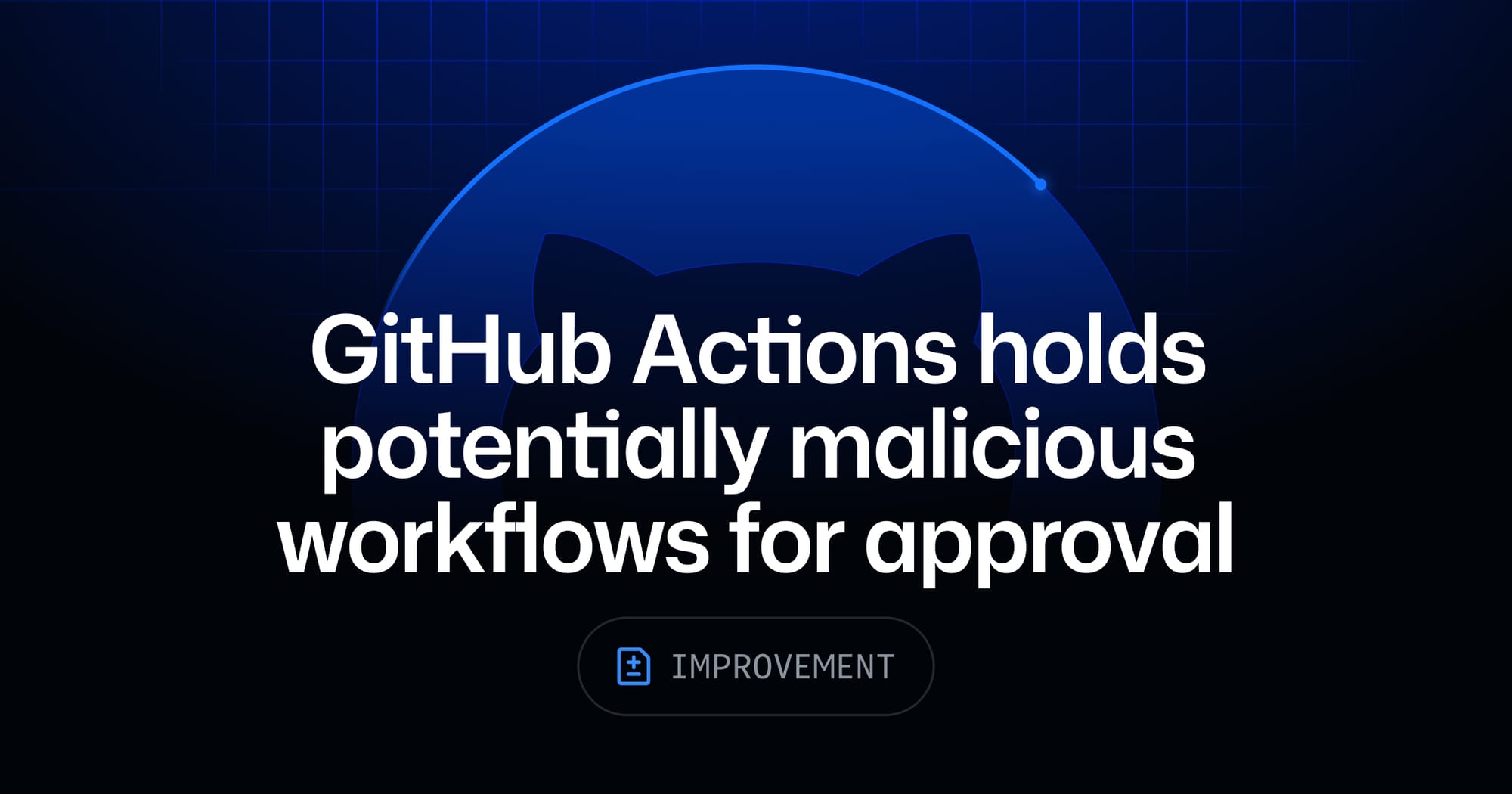 Official GitHub changelog artwork from the July 2026 post on holding potentially malicious workflows for approval, related to the execution protections rollout