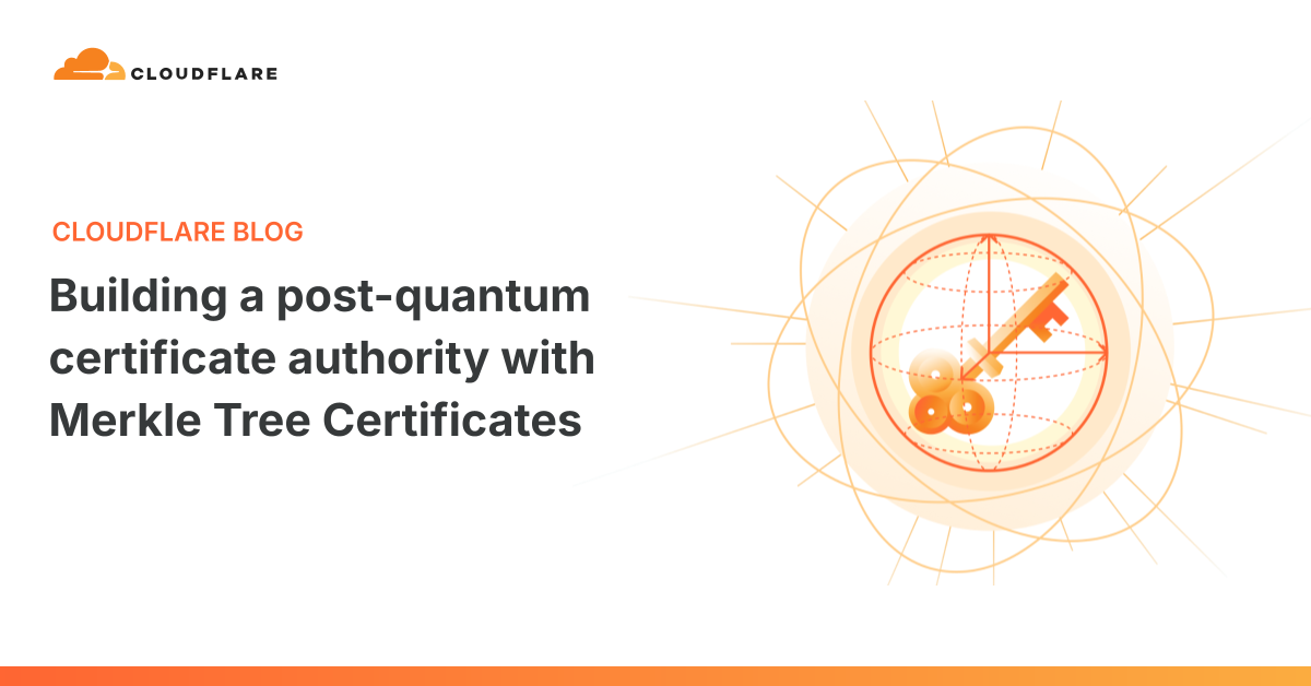 Official Cloudflare graphic published with its Merkle Tree Certificate engineering post, titled Building a post-quantum certificate authority with Merkle Tree Certificates.