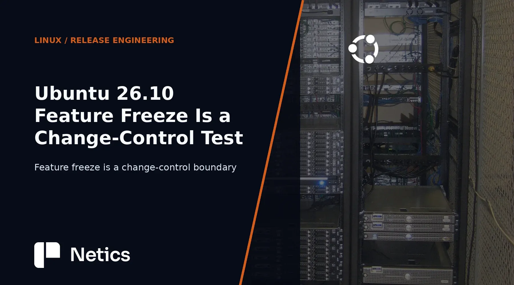 Netics visual showing Ubuntu 26.10 moving from feature intake to controlled stabilization.