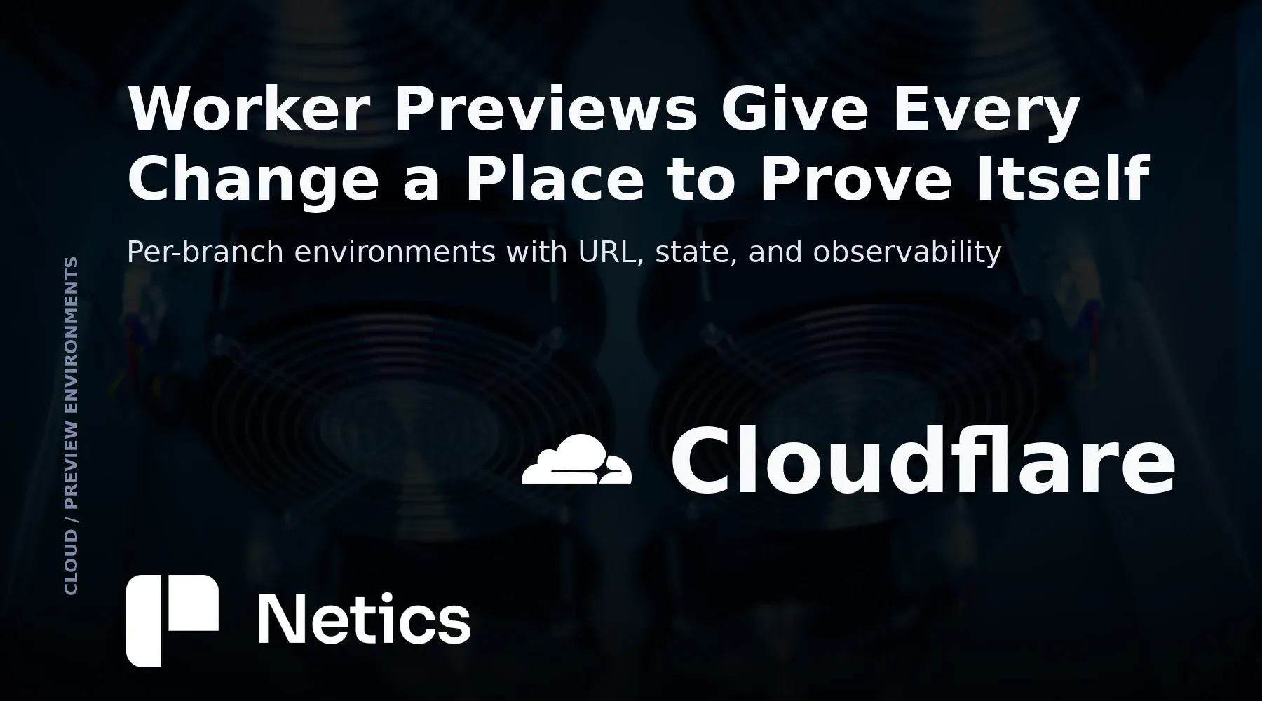 Netics feature card for the Cloudflare Worker Previews article with the official Cloudflare identity