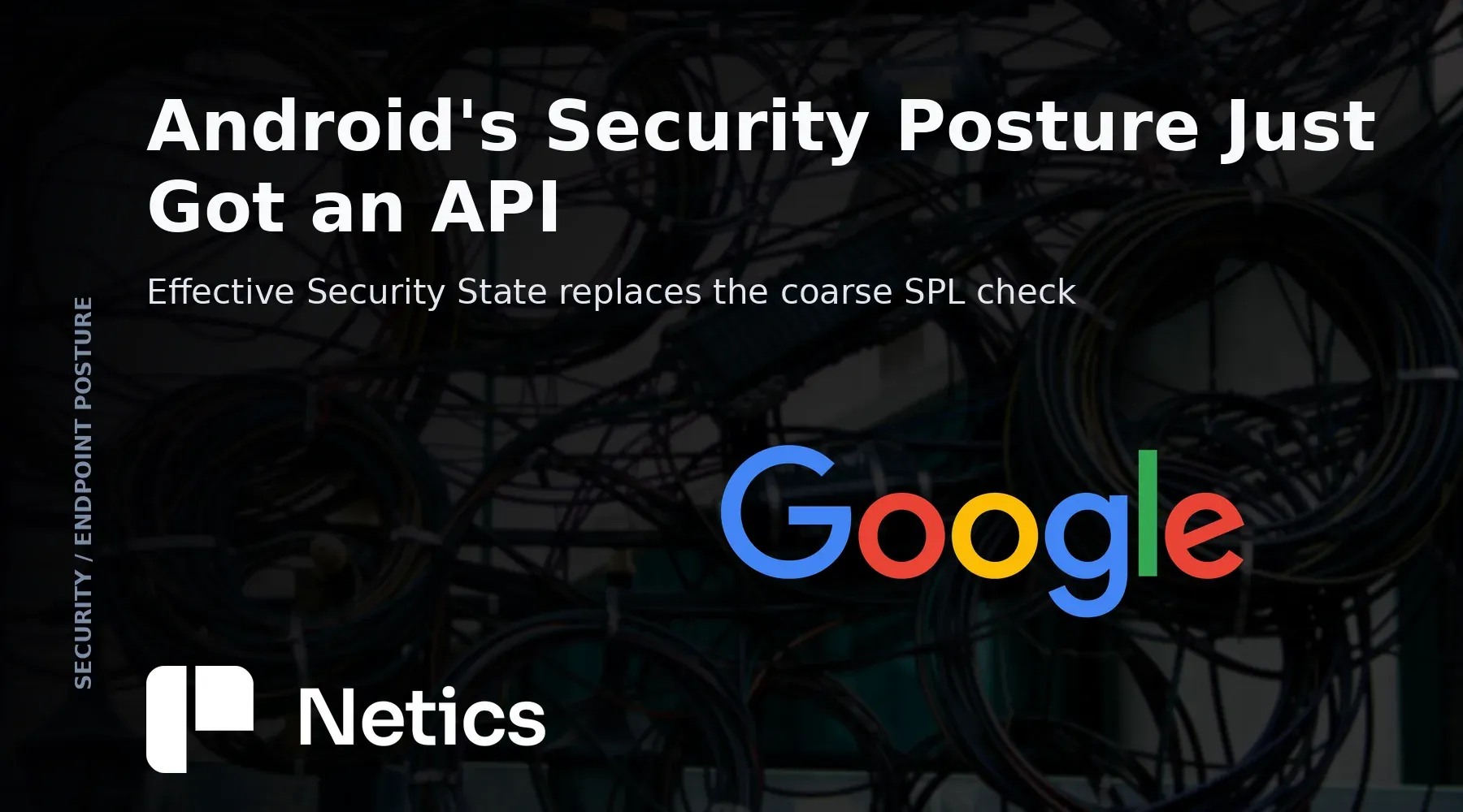 Netics feature card for the Android Security-State Libraries article with the official Google logo