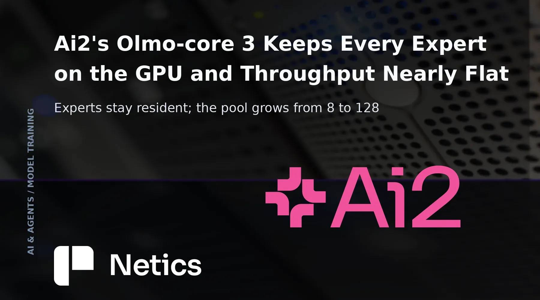 Ai2's Olmo-core 3 throughput chart beside a Netics card on the 52,000 tokens per second per GPU measured on eight B300 GPUs.