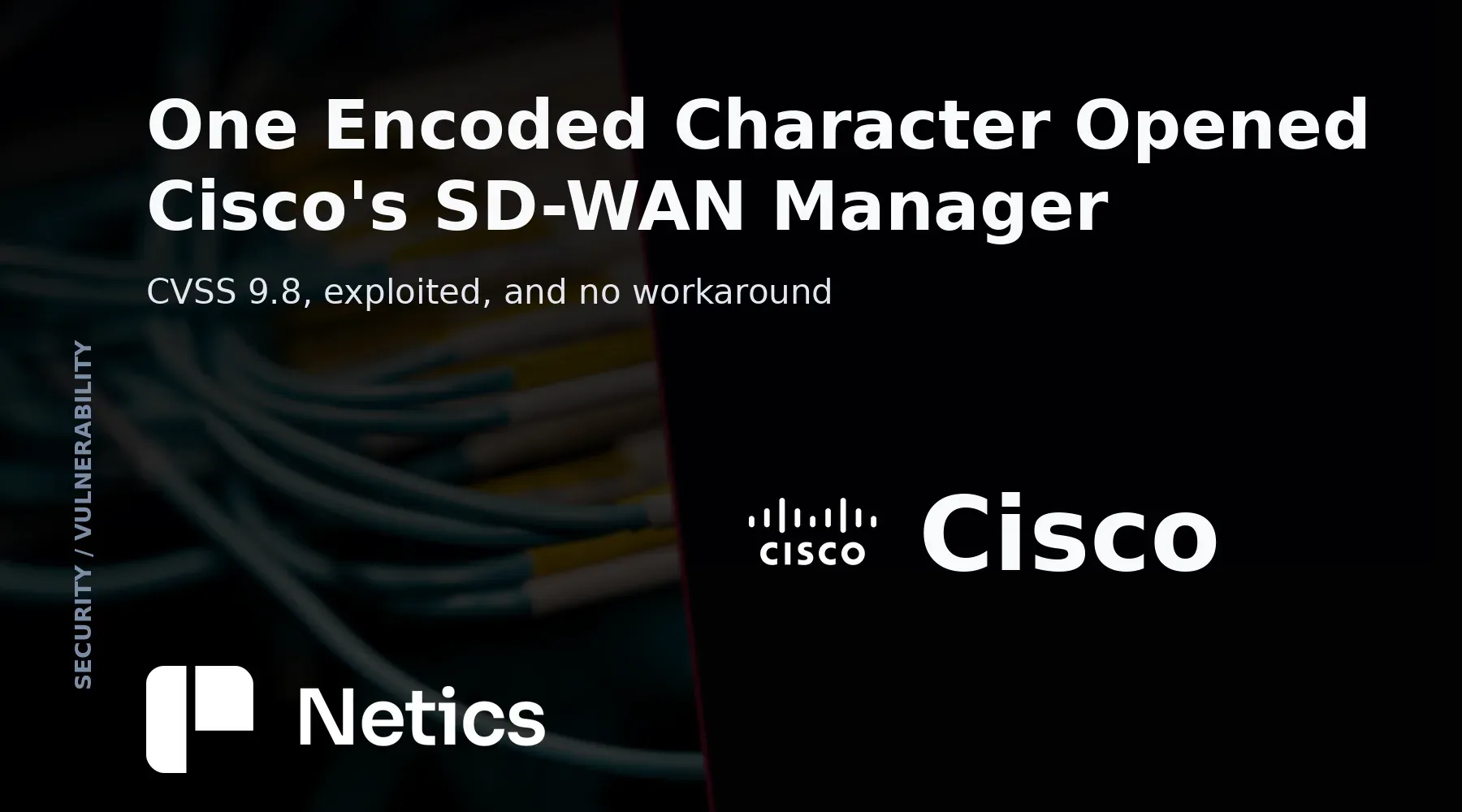 Netics editorial card for the Cisco Catalyst SD-WAN Manager authentication bypass analysis, with the official Cisco identity.