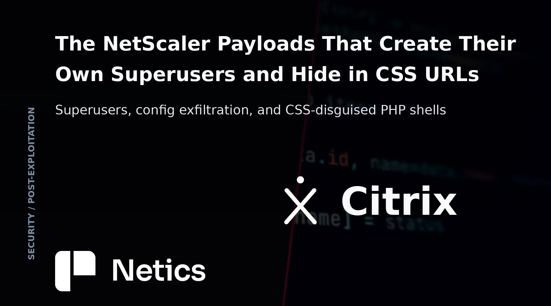 Netics editorial card for the Citrix NetScaler post-exploitation analysis, with the official Citrix identity.