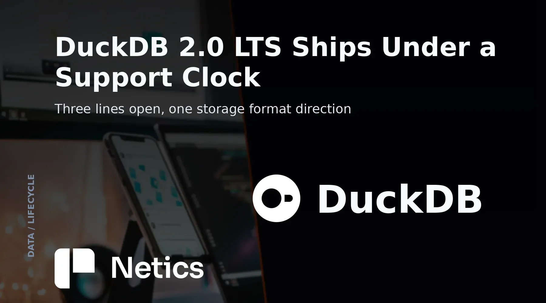 Netics card on DuckDB 2.0.0 LTS, its feature list, its October 2027 support date and the one-way storage format change.