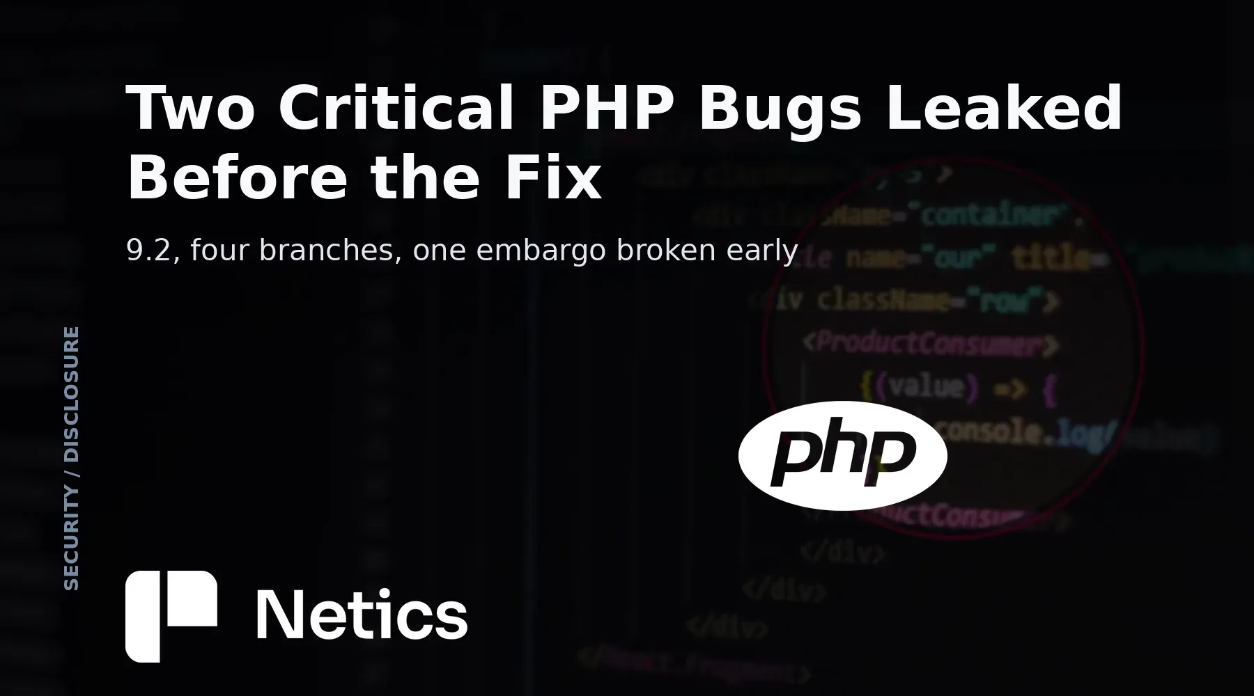 Netics card on two critical PHP remote code execution bugs, the 21 October 2026 release and the disclosure that broke early.
