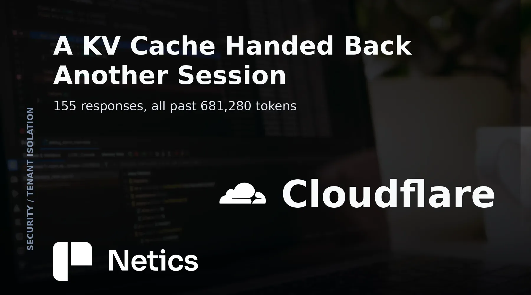 Netics card on the GLM-5.3 KV cache exposure on Workers AI, the 1,048,576-token context window against a 681,280-token prefill pool, and the 155 affected responses.