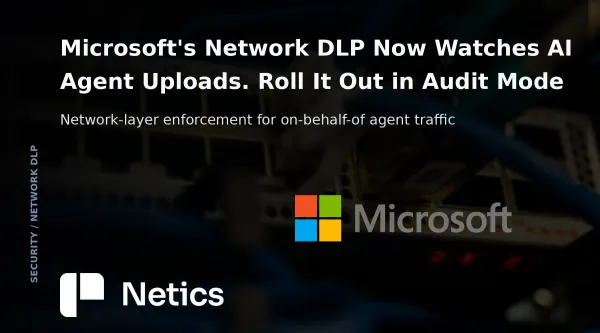 Netics editorial card: the network enforcement point between users, agents, and AI apps.