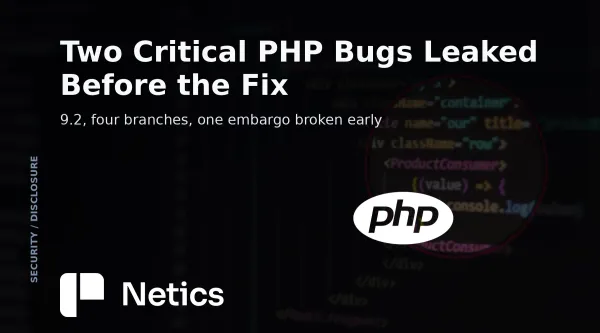 Netics card on two critical PHP remote code execution bugs, the 21 October 2026 release and the disclosure that broke early.
