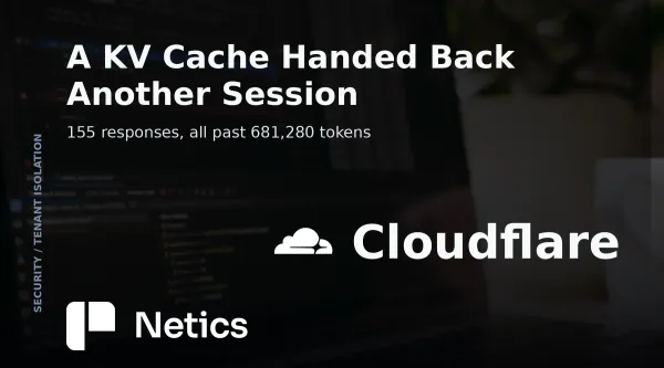 Netics card on the GLM-5.3 KV cache exposure on Workers AI, the 1,048,576-token context window against a 681,280-token prefill pool, and the 155 affected responses.